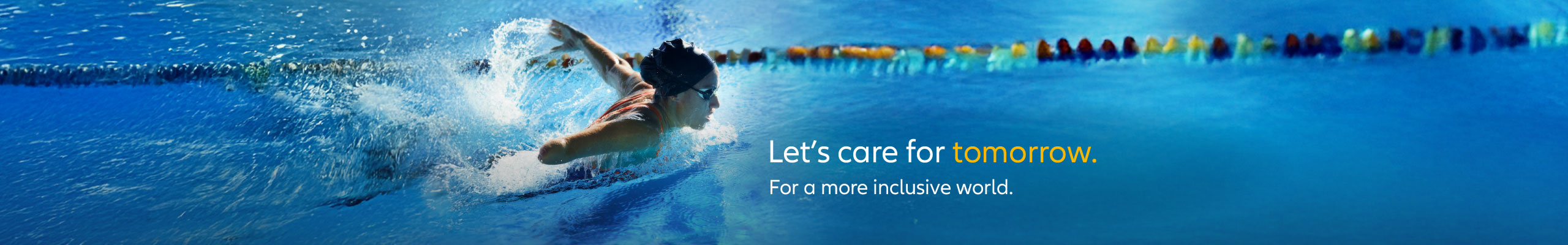 Paralympian swimming withe text "Let's care for tomorrow. For a more inclusive world."