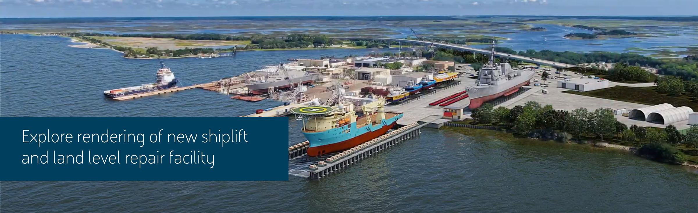 Explore rendering of new shiplift and land level repairt facility 
